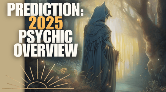 Predictions [VIDEO]: 2025 Psychic Overview | Breakthroughs or Breakdowns?