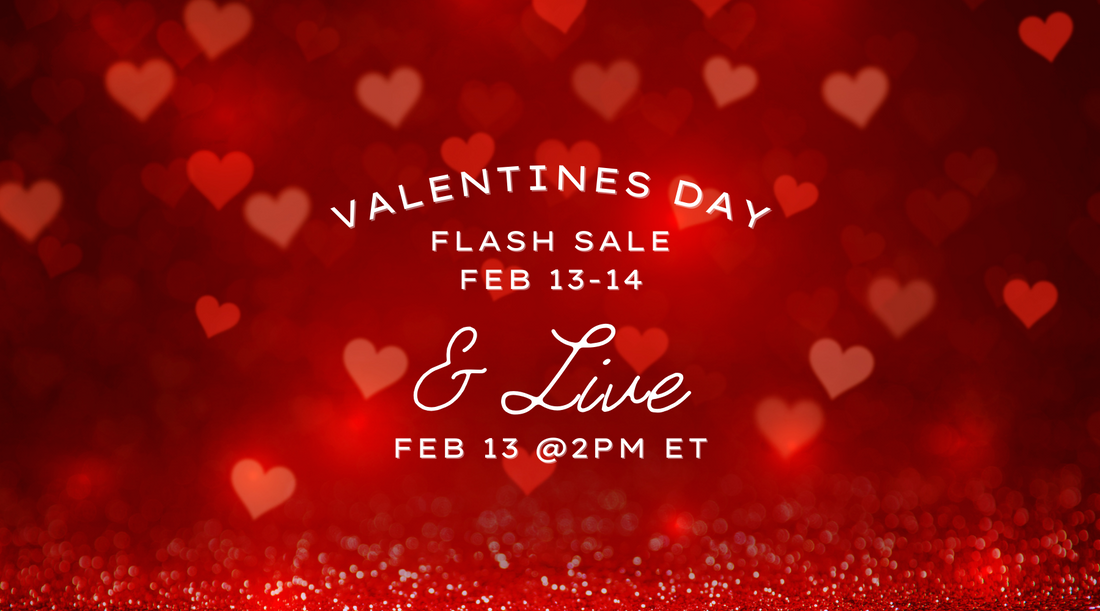 Valentine's Day Flash Sale & Exclusive Live Event