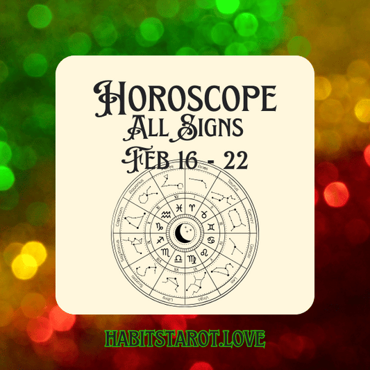 Weekly Horoscope | Feb 16 - 22