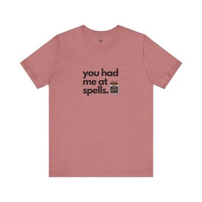 You Had Me At Spells - Short Sleeve Tee